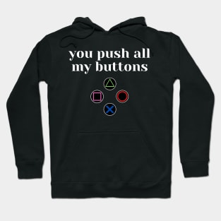 You Push all My Buttons Valentines Day Gift Hoodie